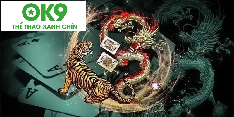 Phương pháp chơi rồng hổ OK9 hữu ích